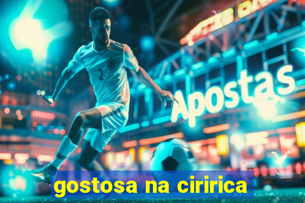 gostosa na ciririca